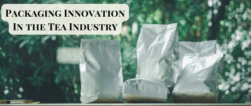 ﻿﻿Packaging Innovation Within the Tea Industry