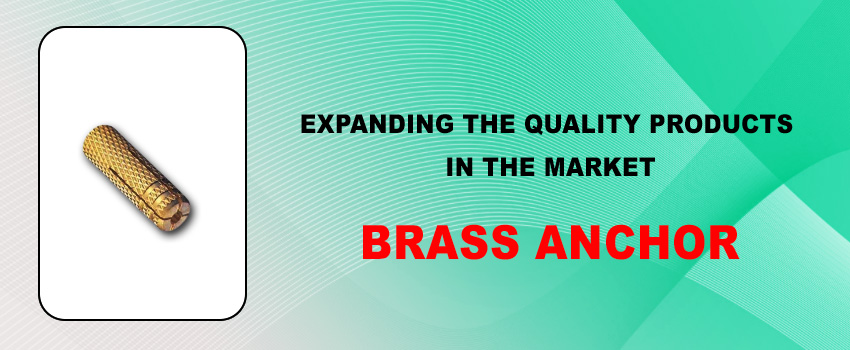 Brass Anchor Manufacturers Jamnagar: Expanding the Quality Products in the Market