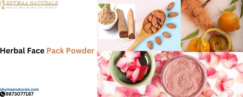 Benefits of Herbal Face Pack Powders for a Natural Glow