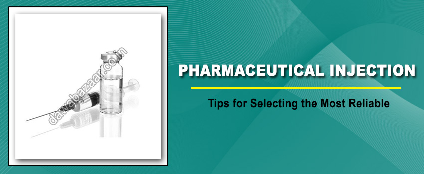 Tips for Selecting the Most Reliable Pharmaceutical Injection Supplier for Your Pharmacy Outlet