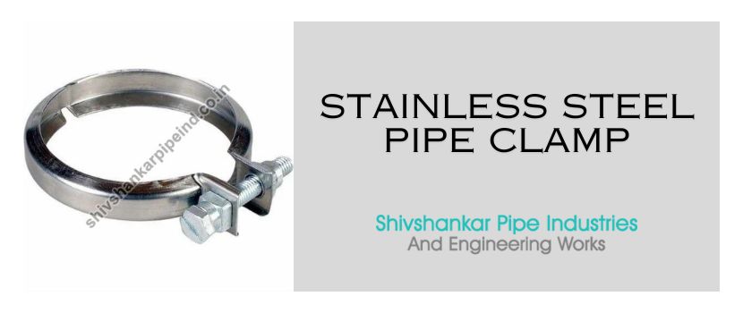 Stainless Steel Pipe Clamp Supplier- Its advantage for stability of piping system