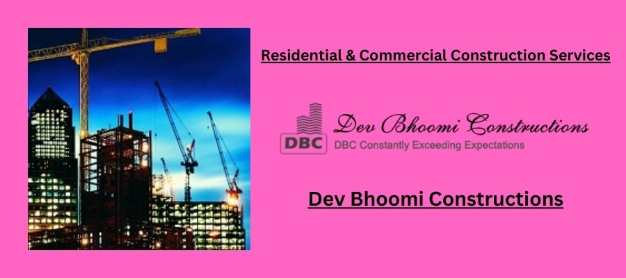 Astonishing Perks You Get From Residential Construction Services in Dehradun