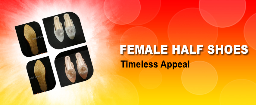 Timeless Appeal Of Female Half Shoes