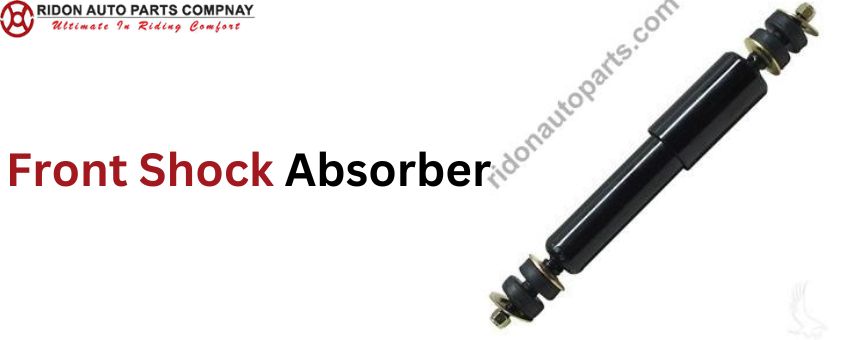 Why Do You Need Front Shock Absorber Suppliers?