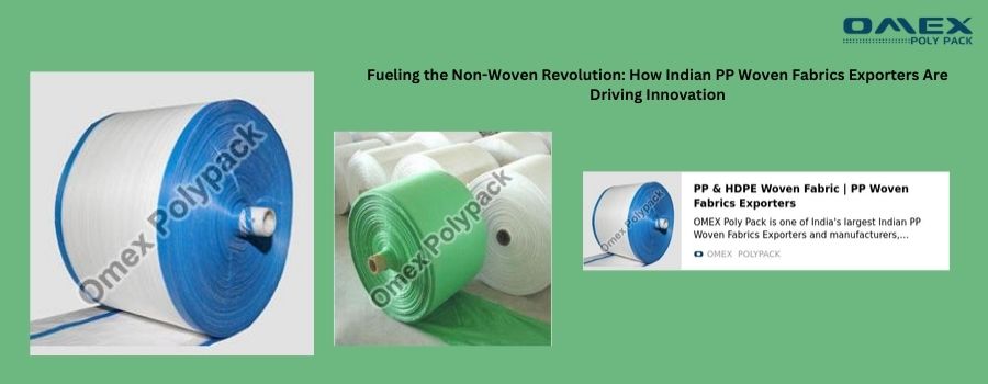 Fueling the Non-Woven Revolution: How Indian PP Woven Fabrics Exporters Are Driving Innovation