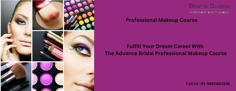 Fulfill Your Dream Career With The Advance Bridal Professional Makeup Course