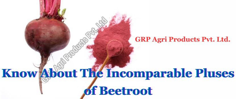 Know About the Incomparable Pluses of Beetroot