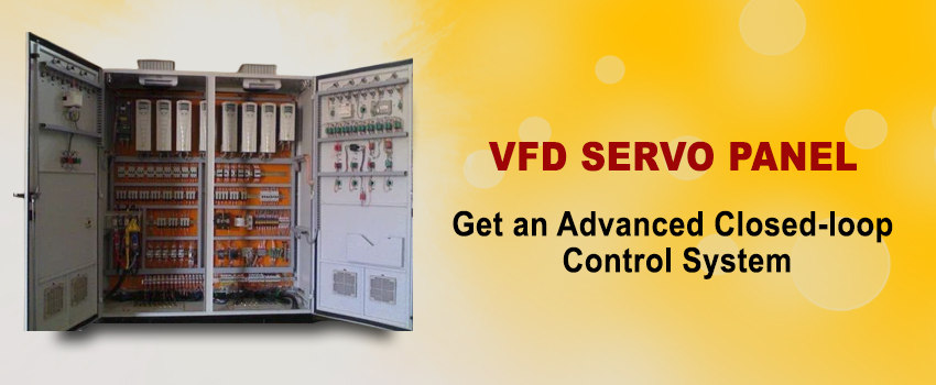 VFD Servo Panel – Get an Advanced Closed-loop Control System