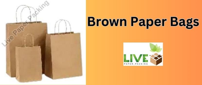 Benefits of Using Brown Paper Bags