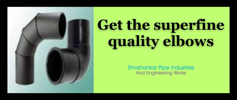 HDPE Pipe Elbow Manufacturer: Get the superfine quality elbows