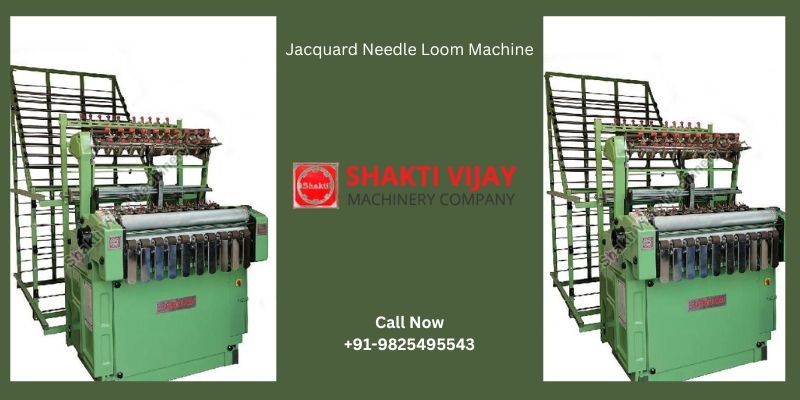 Increase The Efficiency of Fabric Weaving with Jacquard Needle Loom Machine