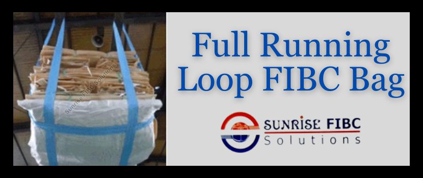 All about the Full Running Loop FIBC Bag