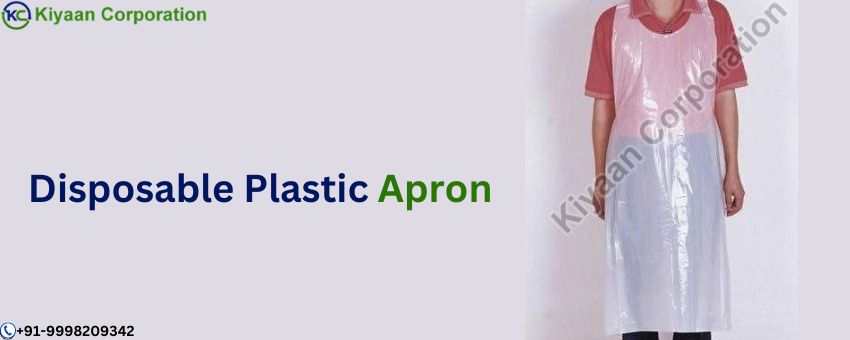 The Impactful Usage Of Disposable Plastic Apron