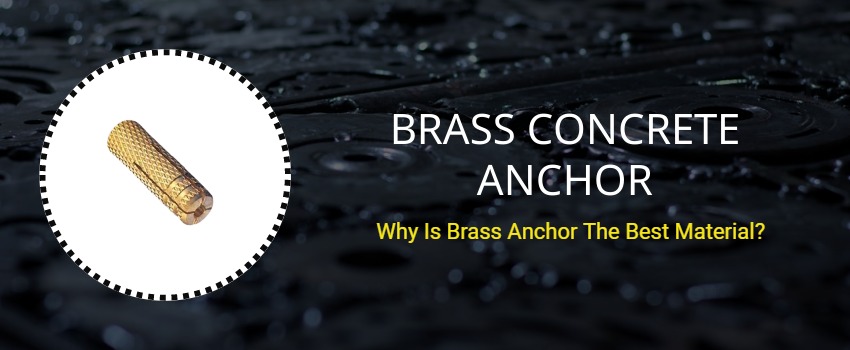 Why Is Brass Anchor The Best Material?
