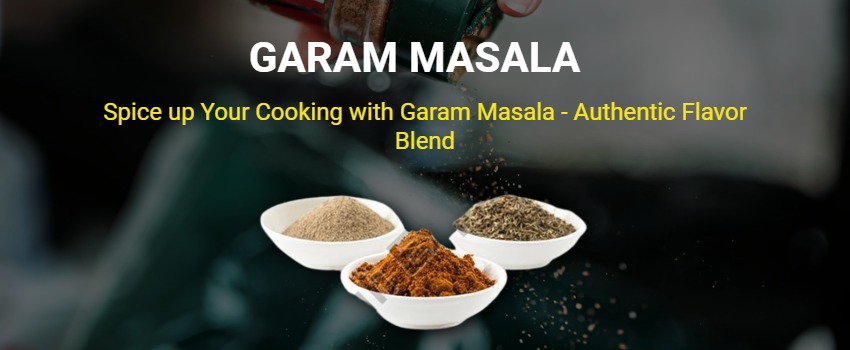Spice up Your Cooking with Garam Masala - Authentic Flavor Blend