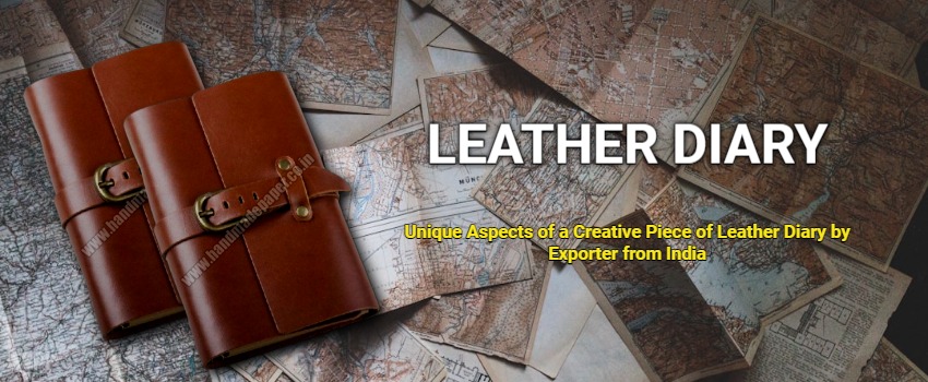 Unique Aspects of a Creative Piece of Leather Diary by Exporter from India