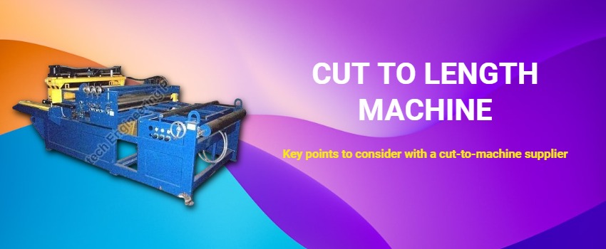 Key points to consider with a cut-to-machine supplier