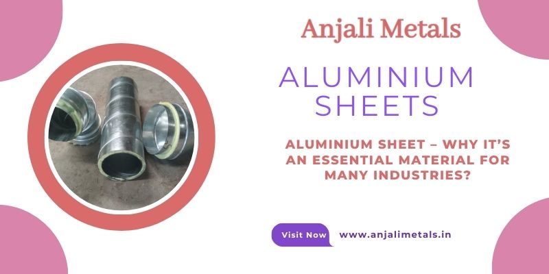 Aluminium Sheet – Why it’s an essential material for many industries?