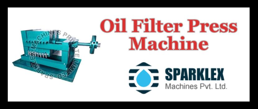 A Comprehensive Guide to Oil Filter Press Machine