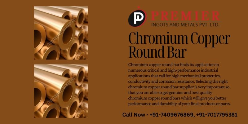 Maximising Performance By Choosing The Best Chromium Copper Round Bar Supplier