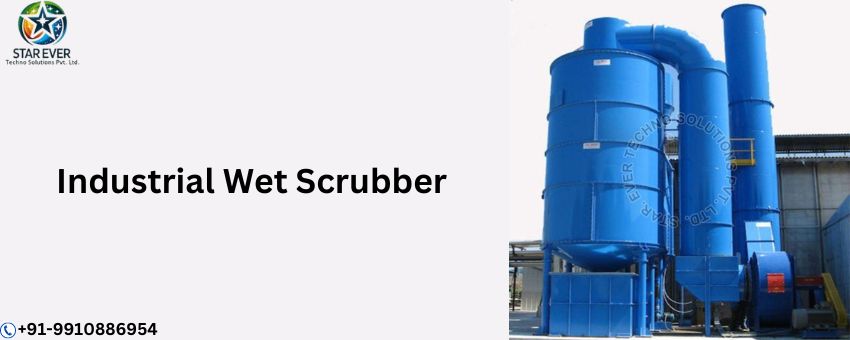 Wet scrubber manufacturer – Its significant advantages for industrial pollution control