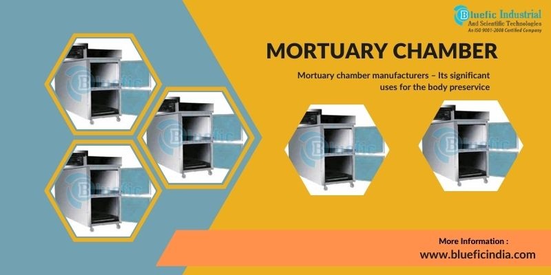 Mortuary chamber manufacturers – Its significant uses for the body preservice