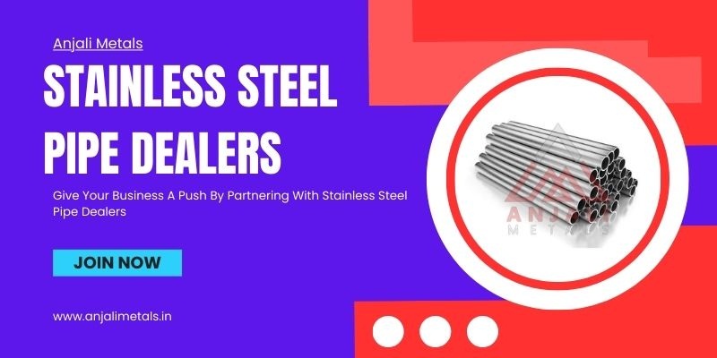 Give Your Business A Push By Partnering With Stainless Steel Pipe Dealers