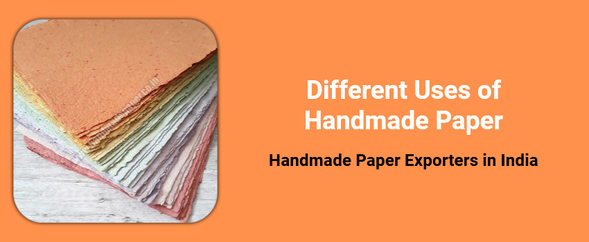 Different Uses of Handmade Paper