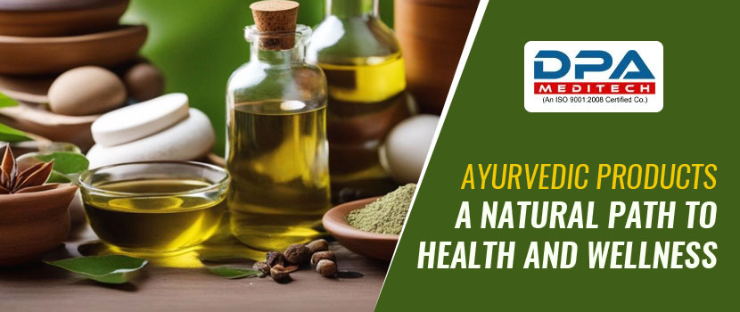 Ayurvedic products: a natural path to health and wellness