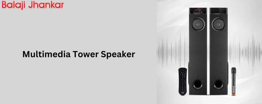 Exploring the Power of Multimedia Tower Speakers