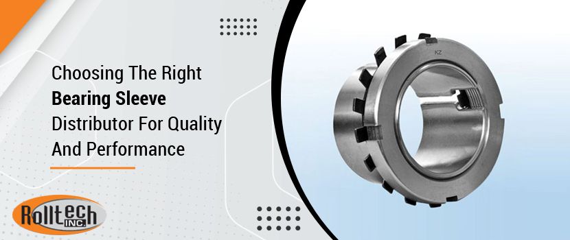 Choosing the Right Bearing Sleeve Distributor for Quality and Performance