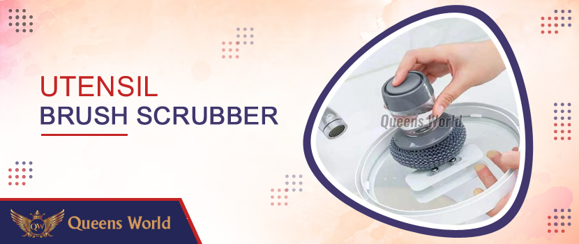 Utensil Brush Scrubber – A helping hand to clean your Kitchen