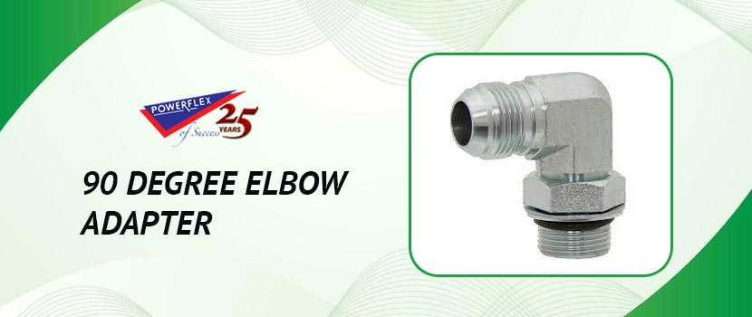 Everything you need to know about 90-degree elbow adapters