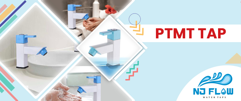 Why Trust Matters: Buying PTMT Taps from a Reputed Manufacturer Isn’t Just Smart — It’s Essential