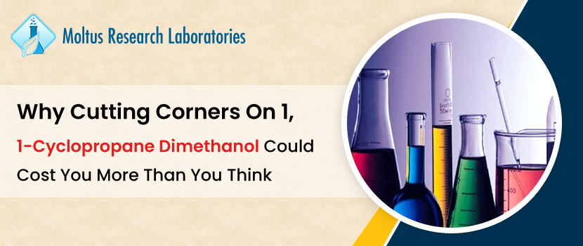 Why Cutting Corners on 1,1-Cyclopropane Dimethanol Could Cost You More Than You Think