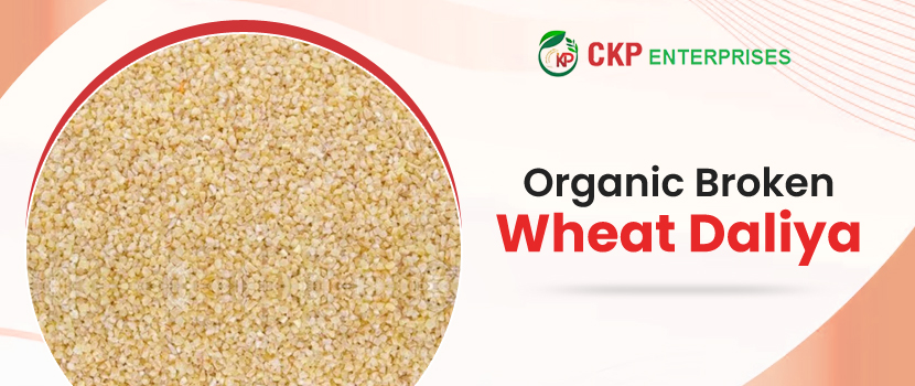 How to Pick the Right Organic Broken Wheat Daliya Without Guesswork?