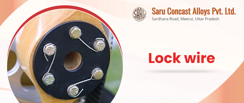 Understanding the Importance of Lock Wire in Industrial Applications