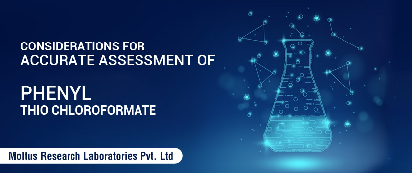 Considerations for Accurate Assessment of Phenyl Thio Chloroformate