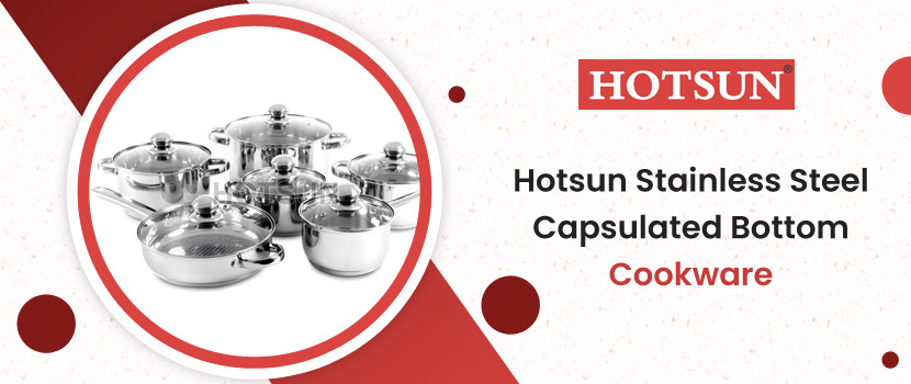 Encapsulated Bottom Cookware Supplier: Revolutionising New Kitchen Solutions