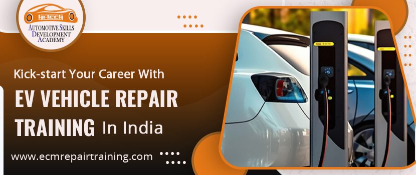 Kick-start Your Career with EV Vehicle Repair Training in India