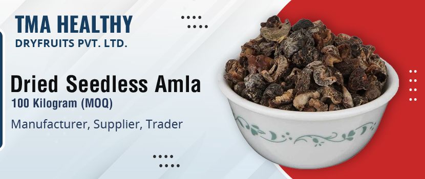 Why a Reliable Wholesale Dried Seedless Amla Supplier Is More Than Just a Vendor