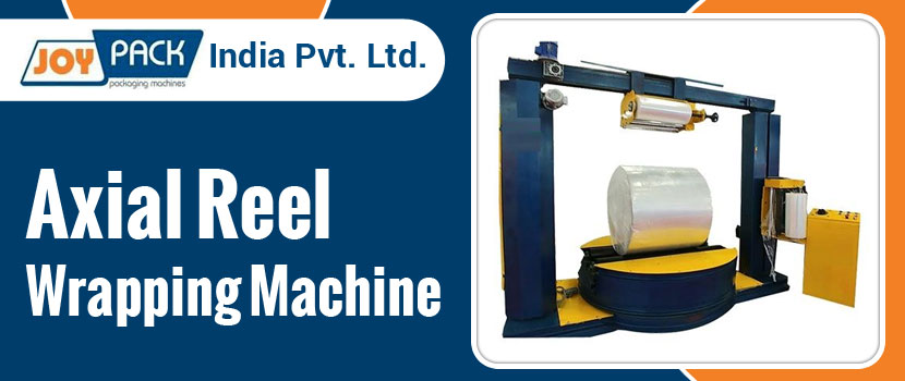 Axial Reel Wrapping Machine: Packaging Innovation to the Maximum