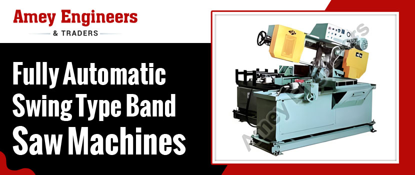 Understanding Fully Automatic Swing Type Band Saw Machines