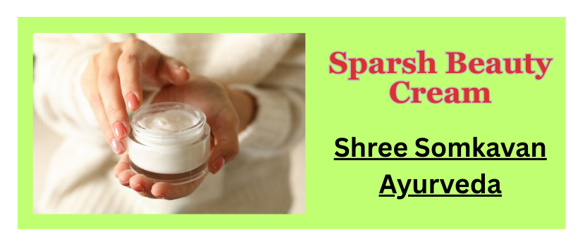 Sparsh Beauty Cream Manufacturer: Your Ultimate Guide to Radiant Skin