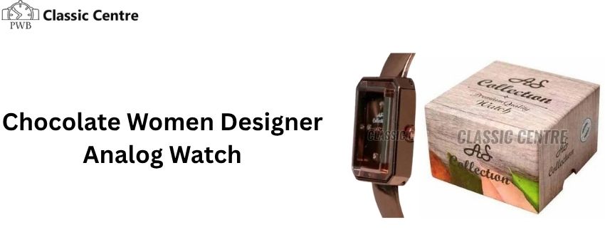Discover the Chocolate Women Designer Analog Watch That Everyone is Talking About!