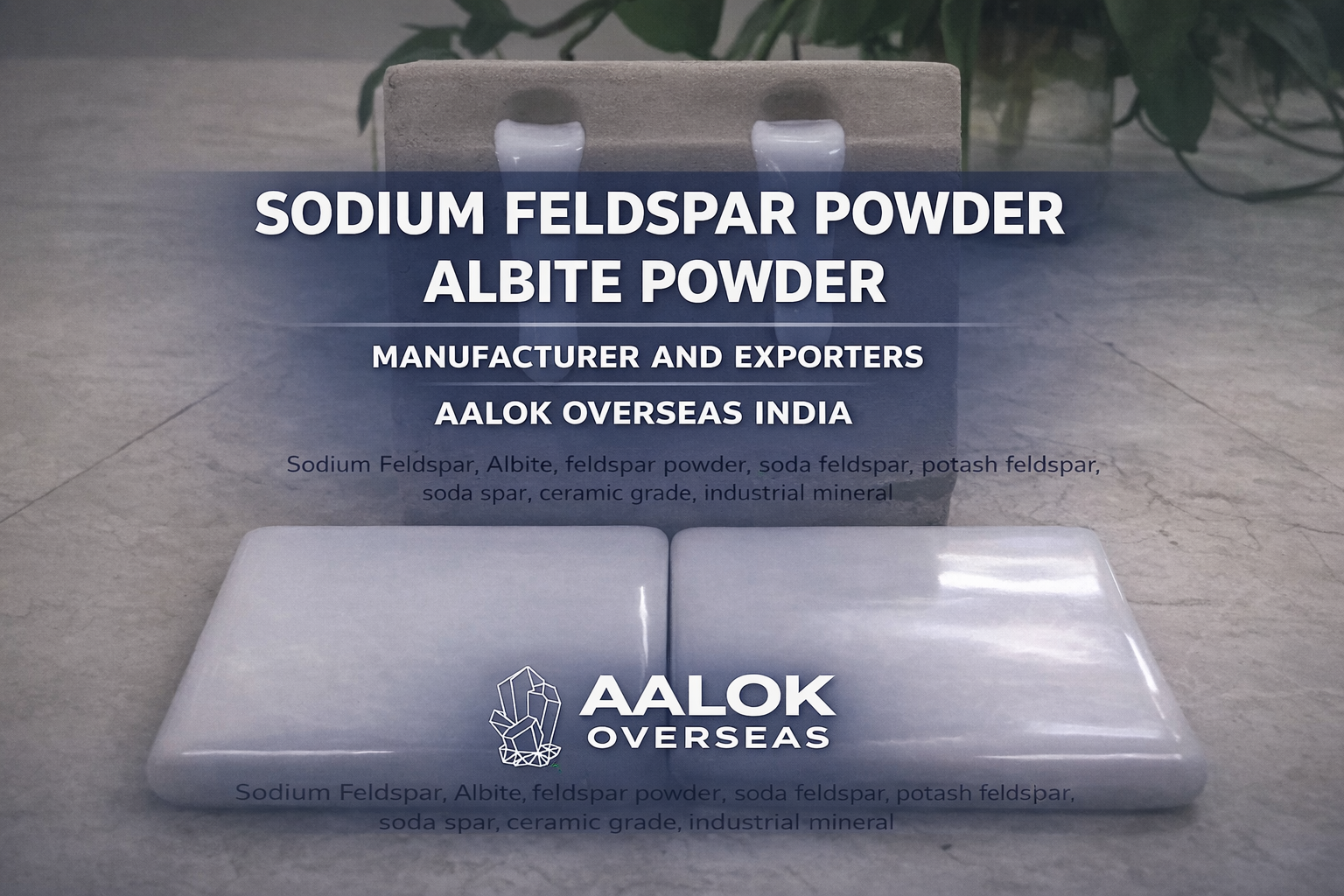 Sodium Feldspar Powder for Ceramics & Tiles High Whiteness · NaAlSi₃O₈ · 200 & 325 Mesh · Best Exporter India