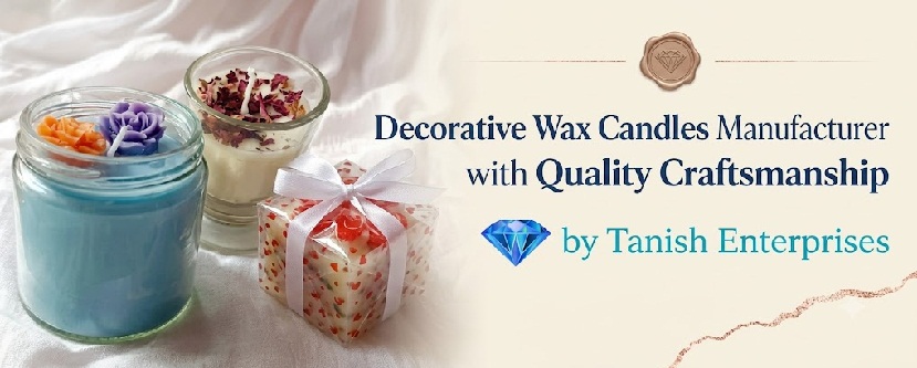 Decorative Wax Candles Manufacturer with Quality Craftsmanship