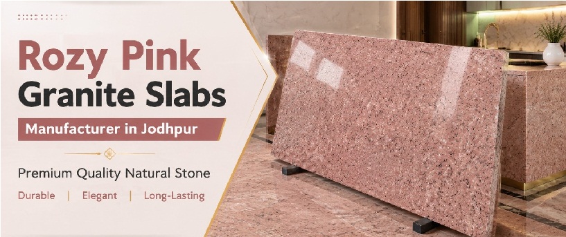 Rozy Pink Granite Slabs Manufacturer in Jodhpur – Premium Quality Natural Stone for Modern Projects