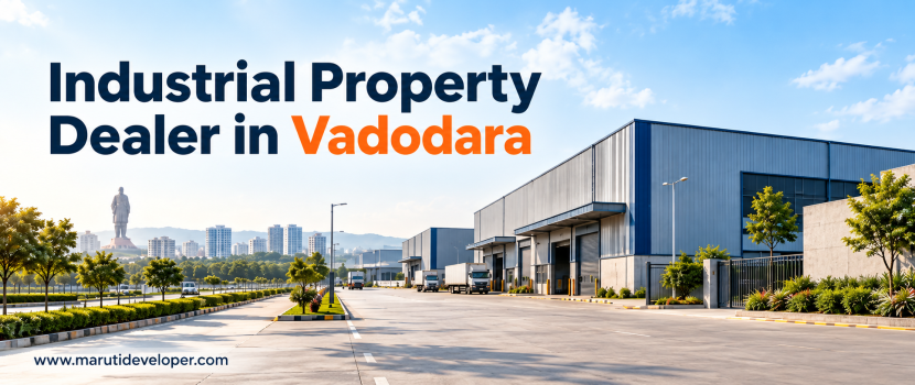 Industrial Property Dealer in Vadodara Helping Businesses Find the Right Industrial Spaces