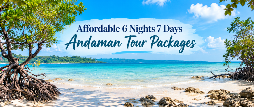 Affordable 6 Nights 7 Days Andaman Tour Packages for a Memorable Island Holiday